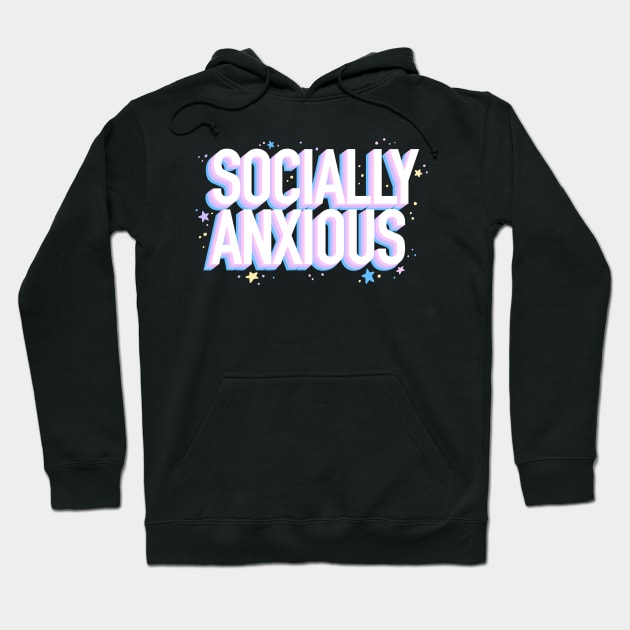 Socially Anxious Hoodie by jzanderk